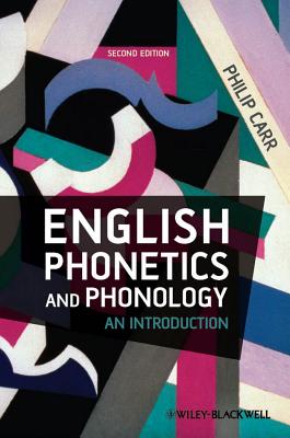 English Phonetics and Phonology: An Introduction - Carr, Philip