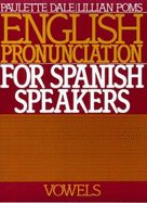 English Pronunciation for Spanish Speakers: Vowels