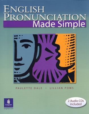 English Pronunciation Made Simple (with 2 Audio Cds) - Dale, Paulette, PH.D., and Poms, Lillian