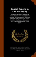 English Reports in Law and Equity: Containing Reports of Cases in the House of Lords, Privy Council, Courts of Equity and Common Law; and in the Admiralty and Ecclesiastical Courts, Including Also Cases in Bankruptcy and Crown Cases Reserved, [1850-1857],