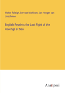 English Reprints the Last Fight of the Revenge at Sea