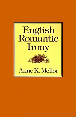 English Romantic Irony - Mellor, Anne K