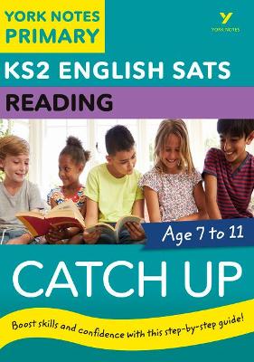 English SATs Catch Up Reading: York Notes for KS2 catch up, revise and be ready for the 2023 and 2024 exams - Cherry, Wendy, and Wilkinson, Emma