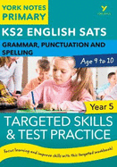 English SATs Grammar, Punctuation and Spelling Targeted Skills and Test Practice for Year 5: York Notes for KS2 catch up, revise and be ready for the 2025 and 2026 exams