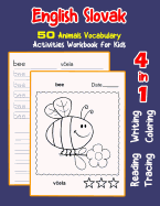English Slovak 50 Animals Vocabulary Activities Workbook for Kids: 4 in 1 reading writing tracing and coloring worksheets