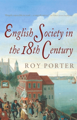 English Society in the 18th Century: Second Edition - Porter, Roy