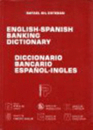 English-Spanish banking dictionary = Diccionario bancario espaol-ingles