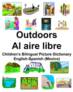 English-Spanish (Mexico) Outdoors/Al aire libre Children's Bilingual Picture Dictionary