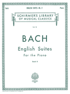 English Suites - Book 2: Schirmer Library of Classics Volume 18 Piano Solo