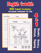 English Swedish 50 Animals Vocabulary Activities Workbook for Kids: 4 in 1 reading writing tracing and coloring worksheets