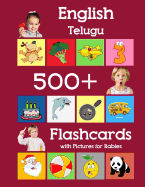 English Telugu 500 Flashcards with Pictures for Babies: Learning homeschool frequency words flash cards for child toddlers preschool kindergarten and kids