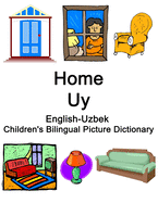 English-Uzbek Home / Uy Children's Bilingual Picture Dictionary