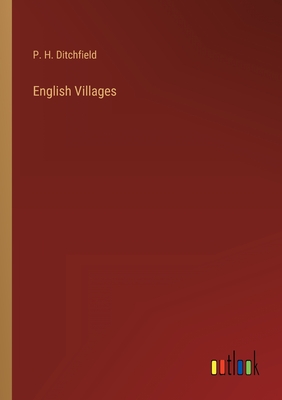 English Villages - Ditchfield, P H