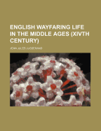 English Wayfaring Life in the Middle Ages (Xivth Century)