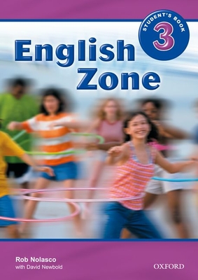 English Zone 3: Student's Book - Nolasco, Rob, and Newbold, David