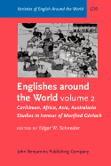 Englishes Around the World: Studies in Honour of Manfred Gorlach. Volume 2: Caribbean, Africa, Asia, Australasia