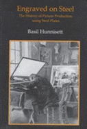 Engraved on Steel: The History of Picture Production Using Steel Plates - Hunnisett, Basil