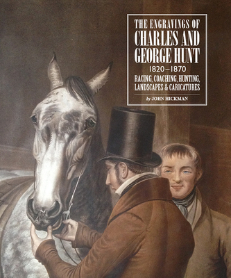 Engravings of Charles and George Hunt 1820 - 1870: Racing, Coaching, Hunting, Landscapes & Caricatures - Hickman, John