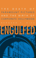 Engulfed: The Death of Paramount Pictures and the Birth of Corporate Hollywood