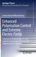Enhanced Polarisation Control and Extreme Electric Fields: Advances in Terahertz Spectroscopy Applied to Anisotropic Materials and Magnetic Phase Transitions
