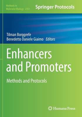 Enhancers and Promoters: Methods and Protocols - Borggrefe, Tilman (Editor), and Giaimo, Benedetto Daniele (Editor)