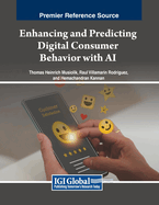 Enhancing and Predicting Digital Consumer Behavior with AI