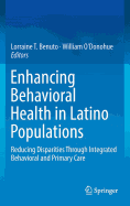 Enhancing Behavioral Health in Latino Populations: Reducing Disparities Through Integrated Behavioral and Primary Care