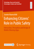 Enhancing Citizens' Role in Public Safety: Interaction, Perception and Design of Mobile Warning Apps