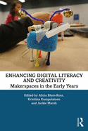 Enhancing Digital Literacy and Creativity: Makerspaces in the Early Years