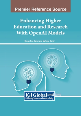 Enhancing Higher Education and Research With OpenAI Models - Demir,  irvan  en (Editor), and Demir, Mahmut (Editor)
