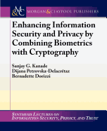 Enhancing Information Security and Privacy by Combining Biometrics with Cryptography