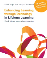 Enhancing Learning Through Technology in Lifelong Learning: Fresh Ideas; Innovative Strategies