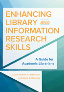 Enhancing Library and Information Research Skills: A Guide for Academic Librarians