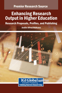 Enhancing Research Output in Higher Education: Research Proposals, Profiles, and Publishing