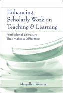 Enhancing Scholarly Work on Teaching and Learning: Professional Literature That Makes a Difference