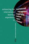 Enhancing the International Learning Experience: in Business and Management Hospitality Leisure Sport and Tourism - Atfield, Richard (Editor), and Kemp, Patsy (Editor)