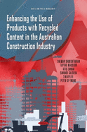 Enhancing the Use of Products with Recycled Content in the Australian Construction Industry