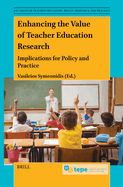 Enhancing the Value of Teacher Education Research: Implications for Policy and Practice