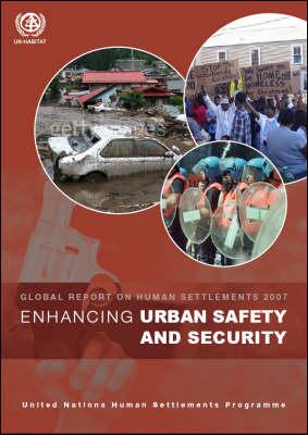 Enhancing Urban Safety and Security: Global Report on Human Settlements 2007 - Un-Habitat