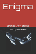 Enigma: Strange Short Stories