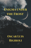 Enigma under the Frost