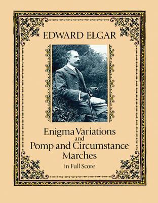 Enigma Variations and Pomp and Circumstance Marches in Full Score - Elgar, Edward