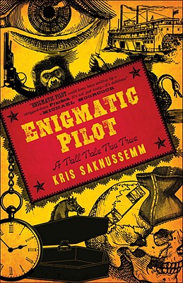 Enigmatic Pilot: A Tall Tale Too True - Saknussemm, Kris