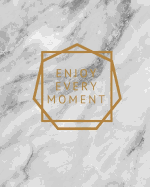 Enjoy Every Moment - Notebook: (8 x 10) Lined Journal, 100 Pages, Smooth Matte Cover