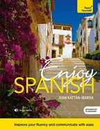 Enjoy Spanish Intermediate to Upper Intermediate Course: Improve your fluency and communicate with ease