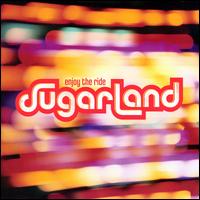 Enjoy the Ride - Sugarland