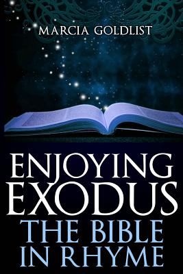 Enjoying Exodus: The Bible in Rhyme - Goldlist, Marcia