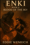Enki: Book 2 Blood of the Sky