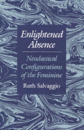 Enlightened Absence: Neoclassical Configurations of the Feminine