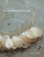 Enlightened Polymer Clay: Artisan Jewelry Designs Inspired by Nature